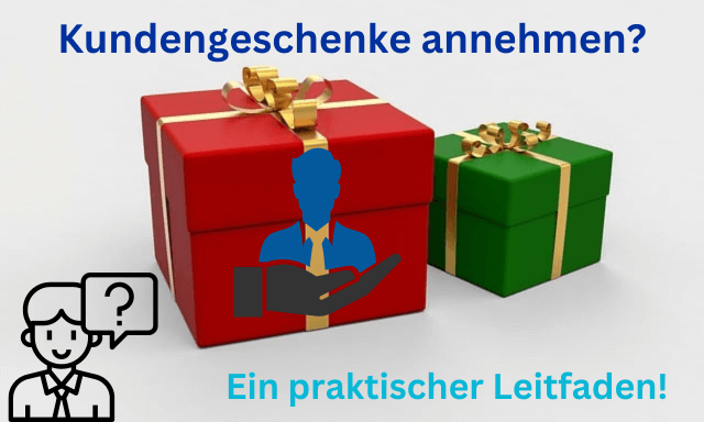 Darf man Geschenke von Kunden annehmen? Ein praktischer Leitfaden mit 5 Antworten 1 Geschenke von Kunden annehmen